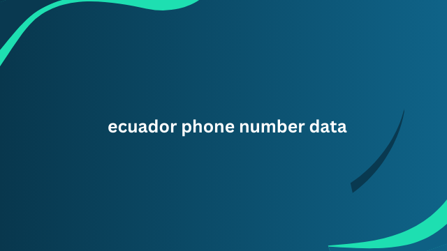 ecuador phone number data